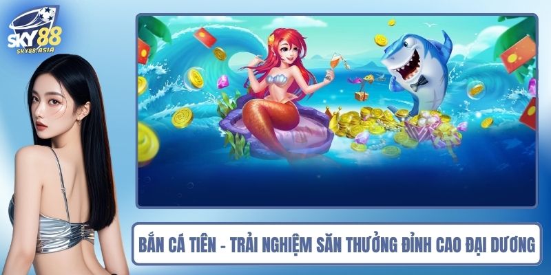 Bắn Cá Tiên