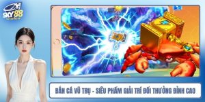 Bắn Cá Vũ Trụ