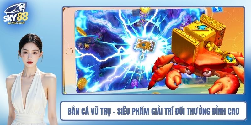 Bắn Cá Vũ Trụ