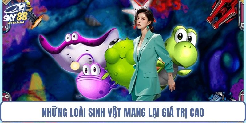 Những loài sinh vật mang lại giá trị cao