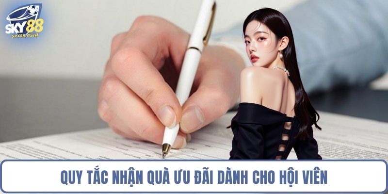 Quy tắc nhận quà ưu đãi dành cho hội viên