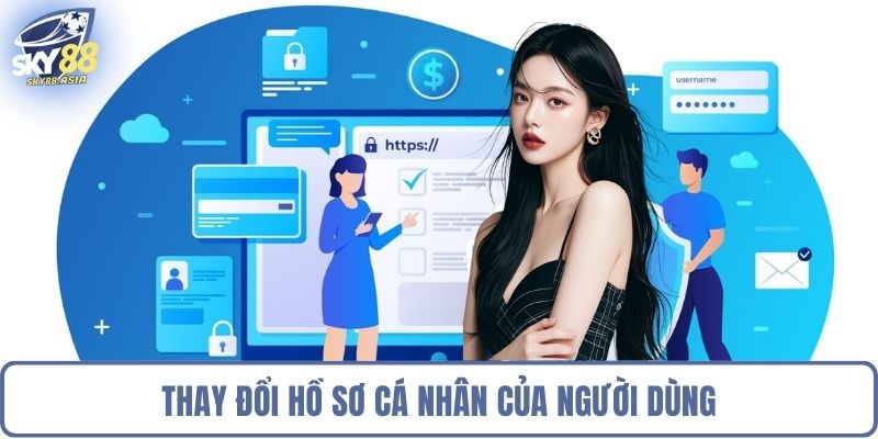 Thay đổi hồ sơ cá nhân của người dùng