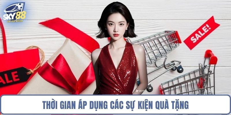 Thời gian áp dụng các sự kiện quà tặng