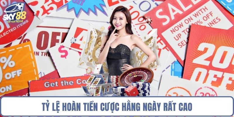 Tỷ lệ hoàn tiền cược hằng ngày rất cao